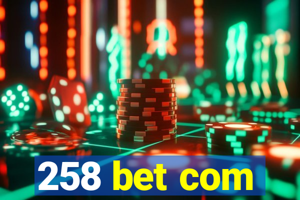 258 bet com